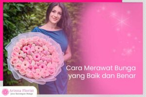 Cara Merawat Bunga yang Baik dan Benar