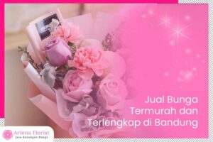 Jual Bunga Termurah dan Terlengkap di Bandung